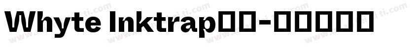 Whyte Inktrap字体字体转换